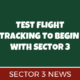 Sector 3 Test Flights