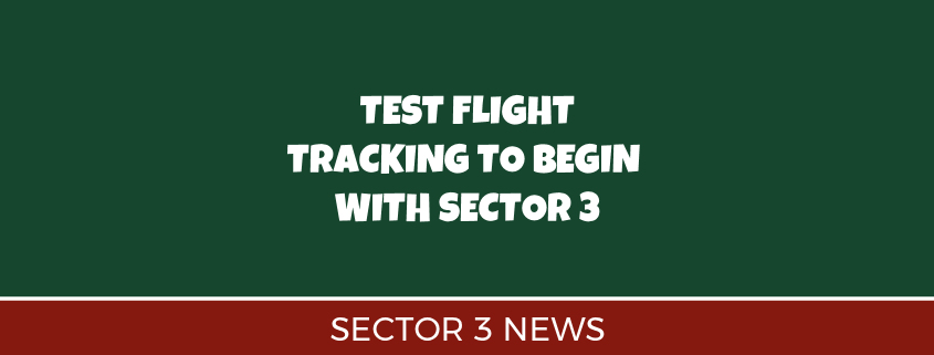 Sector 3 Test Flights