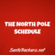 The North Pole Schedule