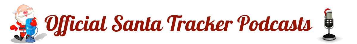 Santa Tracker Podcasts