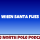 When Santa Flies