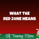 What the Red Zone Means